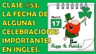 Clase 53  Fechas Importantes  Important Dates in English [upl. by Flin352]