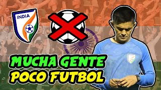 Por qué la INDIA no logra destacar en el fútbol [upl. by Froemming]