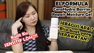 Review JUJUR ELFormula CeraHydro Barrier Moisture Gel Apa bagus untuk kulit Jerawatan dan Sensitif [upl. by Lupiv296]