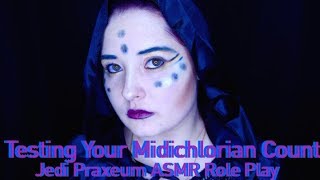 Jedi Praxeum ASMR Testing Your Midichlorian Count amp Force Abilities ✨Role Play RP MONTH [upl. by Anilak]