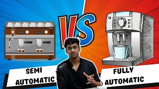 Semi Automatic vs Fully Automatic Coffee Machine [upl. by Ainimre]