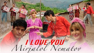 Mirjalol Nematov  I love you Videoklip [upl. by Chelsy732]