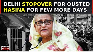 Sheikh Hasina Plans To Stay Longer In India For Few More Days As UK Asylum Plan Hits Roadblock [upl. by Weisburgh]