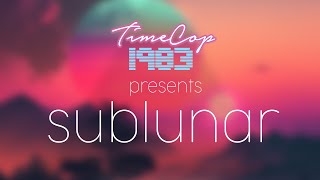 Timecop1983 presents sublunar  waves feat Timecop1983 [upl. by Tierney]