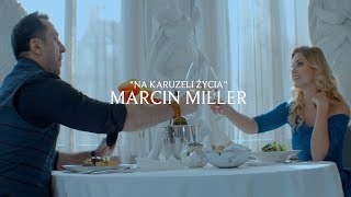 Marcin Miller  Na karuzeli życia Official video [upl. by Eiramenna235]