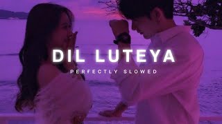 Dil Luteya Slowed  Reverb  Jazzy B  Breezy Lofi [upl. by Huey694]