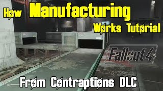 Fallout 4 MANUFACTURING Tutorial  How Manufacturing Works from Contraptions DLC [upl. by Orofselet966]