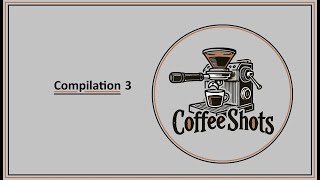 Compilation of Coffee Shot 3 coffee arabica espresso barista coffeelover beginner coffeetime [upl. by Dodwell]