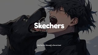 Skechers  DripReport Perfectly Slowed GORILLAX [upl. by Caritta]