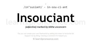 Pronunciation of Insouciant  Definition of Insouciant [upl. by Novak]