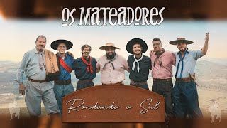 Os Mateadores  Rondando o Sul Videoclipe Oficial [upl. by Gregg663]