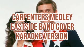 Carpenters MedleyEastside Band Karaoke Version [upl. by Balough738]