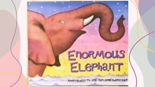 Enormous Elephant Read Aloud  Engaging Storytime for Kids  Stories for kids [upl. by Liatnahs]