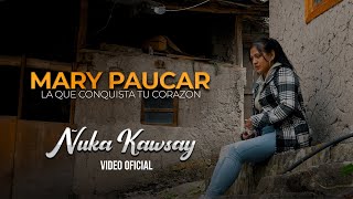 MARY PAUCAR  ÑUKA KAWSAY LALAY CAÑARI VIDEO OFICIAL 2024 [upl. by Ahseket]