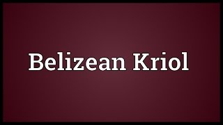 Belizean Kriol Meaning [upl. by Bevus]