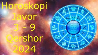 Horoskopi Javor 3  9 Qershor 🍀🙏🏻❤️ 2024 [upl. by Shields179]