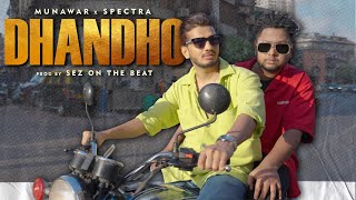 Dhandho  Munawar x Spectra  Official Music Video  Sez On The Beat [upl. by Bilac]