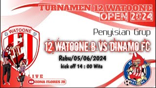 12 WATOONEB vS DINAMOfc  TURNAMEN 12 WATOONE OPEN 2024 [upl. by Lenuahs]