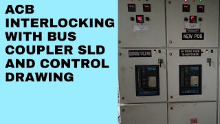 ACB INTERLOCKING WITH BUS COUPLER SLD AND CONTROL DRAWING [upl. by Ase]