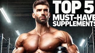 Top 5 Supplements Every Bodybuilder Should Take [upl. by Warden991]