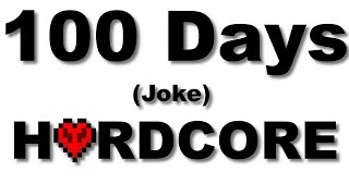 Minecraft 100 Days Hardcore joke [upl. by Seaman]