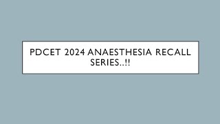 PDCET 2024 ANAESTHESIA RECALL SERIES [upl. by Raybourne]