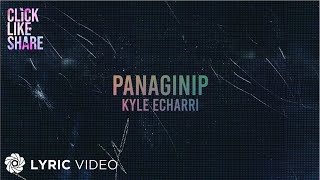 Panaginip  Kyle Echarri Lyrics  Click Like Share Original Soundtrack [upl. by Siekram308]