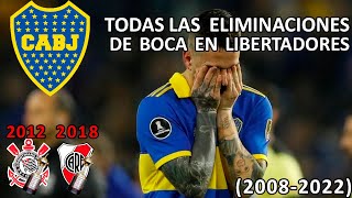 TODAS LAS ELIMINACIONES DE BOCA JUNIORS EN LA COPA LIBERTADORES 20082022 [upl. by Ronalda593]