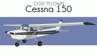 Cessna 150  Cost to Own [upl. by Ybeloc271]