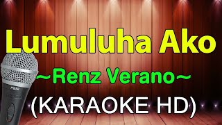 Lumuluha Ako  Renz Verano KARAOKE HD [upl. by Ardnasal]