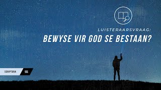 Luisteraarsvraag Die bewyse vir God se bestaan [upl. by Demetre52]