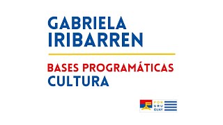 Cultura  Gabriela Iribarren  Propuesta de Bases Programáticas [upl. by Adrianne]