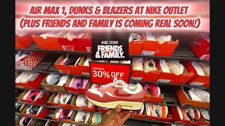 Air Max 1 Dunks amp Blazers at Nike Outlet Plus Friends and Family is coming real soon [upl. by Howarth704]