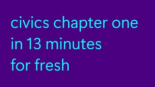 civics chapter one in 13 minutes [upl. by Nilde]