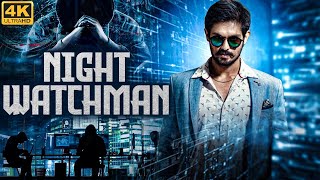 NIGHT WATCHMAN 4K  Suspense Thirller South Movie Full  Nakul Aanchal Munjal  Action Movie [upl. by Libb]