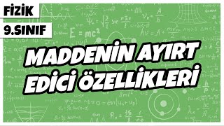 9 Sınıf Fizik  Maddenin Ayırt Edici Özellikleri  2022 [upl. by Dick]