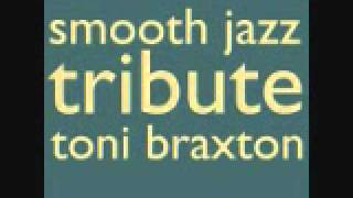 Breathe Again  Toni Braxton Smooth Jazz Tribute [upl. by Lleoj]