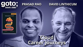 Cloud Career Journeys • Prasad Rao amp David Linthicum • GOTO 2024 [upl. by Damour999]