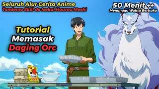 ALUR CERITA TONDEMO SKILL DE ISEKAI HOUROU MESHI TAPI DIRANGKUM WIBU MILITAN [upl. by Nima]