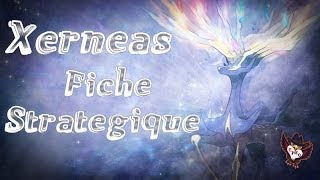 SAVOIR JOUER XERNEAS  FICHE STRATEGIQUE [upl. by Olifoet]