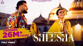 Sheesha Full Video  Gulab Sidhu  Mahi Sharma  Punjab Flow  New Punjabi Songs 2024 [upl. by Kiryt]