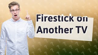 Can I use my Firestick on another TV in my house [upl. by Bayard]