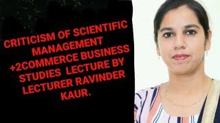 CRITICISM OF SCIENTIFIC MANAGEMENT 2COMMERCE BUSINESS STUDIES LECTURE BY LECTURER RAVINDER KAUR [upl. by Colvert]