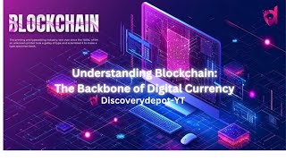 Understanding Blockchain The Backbone of Digital Currency  DiscoverydepotYT [upl. by Heidie748]