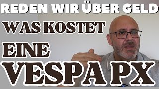 WAS KOSTET EINE VESPA  DIE HARTE REALITÄT  REALTALK [upl. by Ecirbaf]