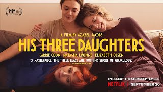 His Three Daughters 2024 Movie ‧ ComedyDrama  Elizabeth Olsen Carrie Coon  Review amp Facts [upl. by Rosana]