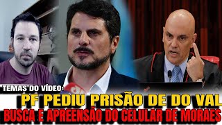 3 BOMBA PEDIDO DE APREENSÃO DE CELULAR DE MORAES PF FEZ PEDIDO DE PRISÃO DO SENADOR MARCOS DO VA [upl. by Louie788]