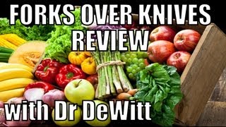 Forks Over Knives  Review  With Dr John DeWitt DC [upl. by Hanas]