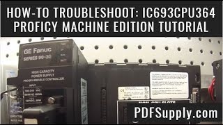 HowTo Troubleshoot IC693CPU364 GE Fanuc PLC TrainingProficy Machine Edition Tutorial [upl. by Herries]