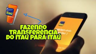 COMO FAZER TRANSFERÊNCIA DO ITAÚ PARA ITAÚ [upl. by Sirdna]